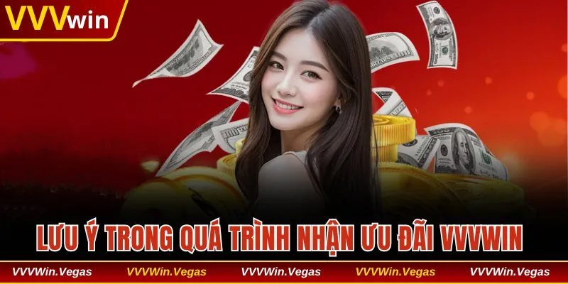 Lưu ý trong quá trình nhận ưu đãi VVVwin